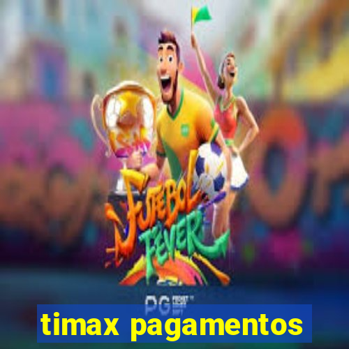 timax pagamentos